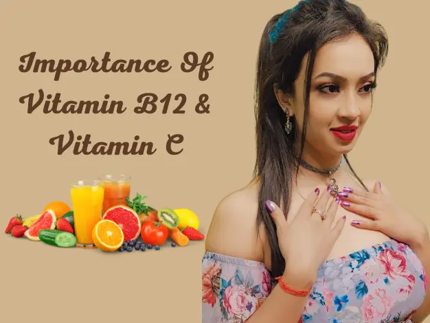 Importance of Vitamin B12 and Vitamin C